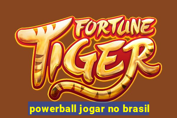 powerball jogar no brasil